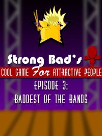 Strong Bad's Cool Game for Attractive People Episode 3: Baddest of the Bands